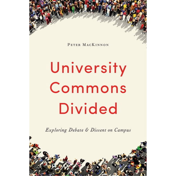 Utp Insights University Commons Divided: Exploring Debate & Dissent on Campus, (Paperback)