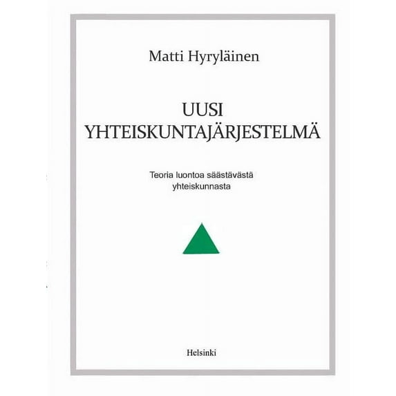 Uusi yhteiskuntajärjestelmä: Teoria luontoa säästävästä yhteiskunnasta, (Paperback)