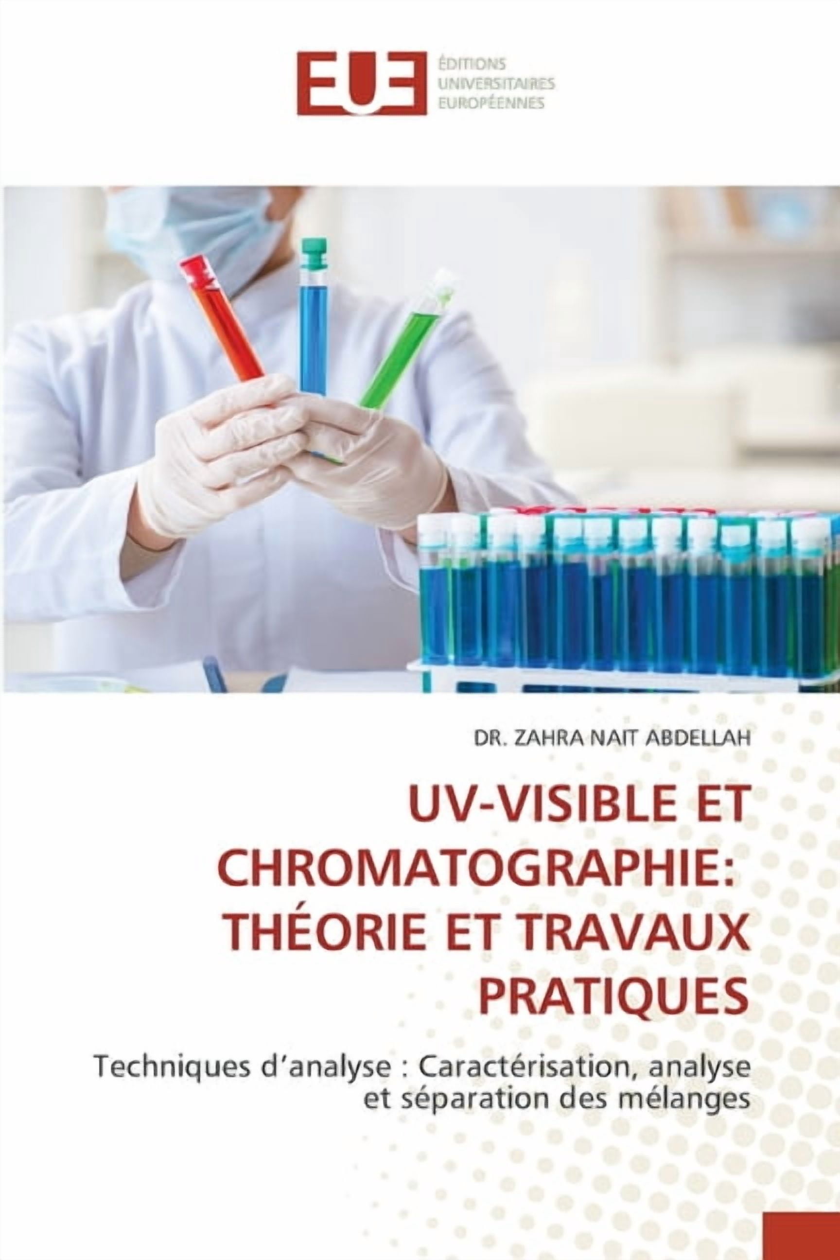 Uv-Visible Et Chromatographie: ThÃ©orie Et Travaux Pratiques, (Paperback)
