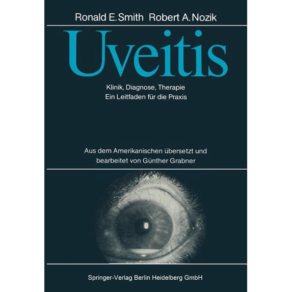 Uveitis: Klinik, Diagnose, Therapie Ein Leitfaden Für Die PRAXIS, (Paperback)