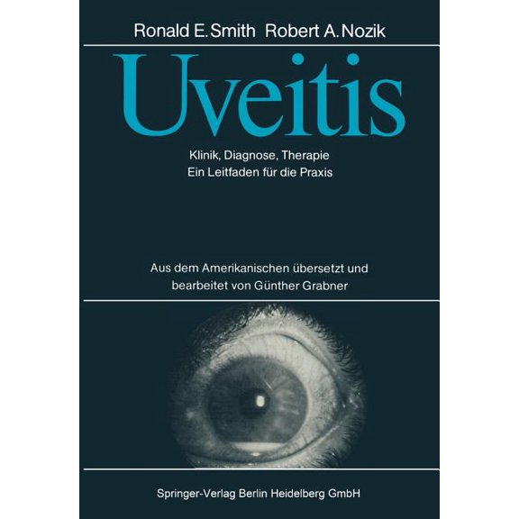 Uveitis: Klinik, Diagnose, Therapie Ein Leitfaden Fr Die PRAXIS, (Paperback)