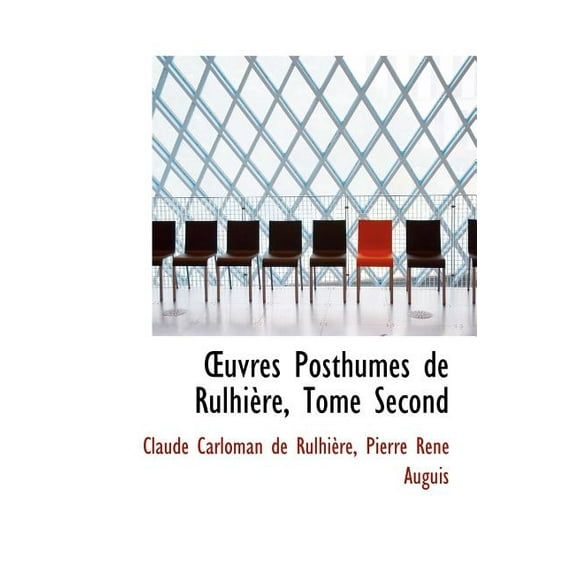 Uvres Posthumes de Rulhi Re, Tome Second (Hardcover)
