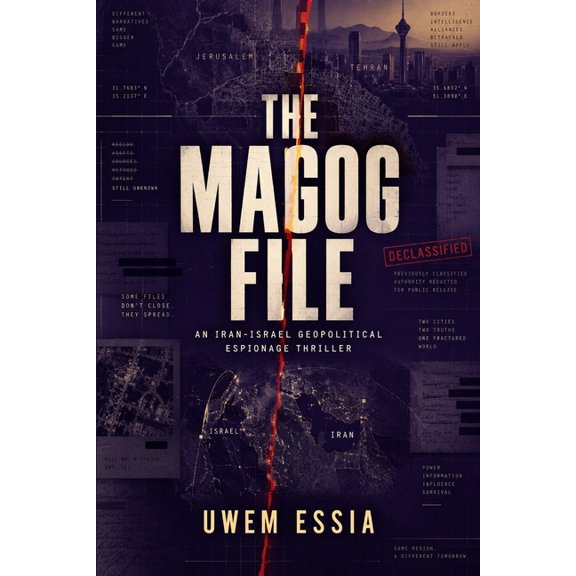 Uwem Essia Fiction/Novels The Magog File: An Iran-Israel Geopolitical Espionage Thriller, (Paperback)