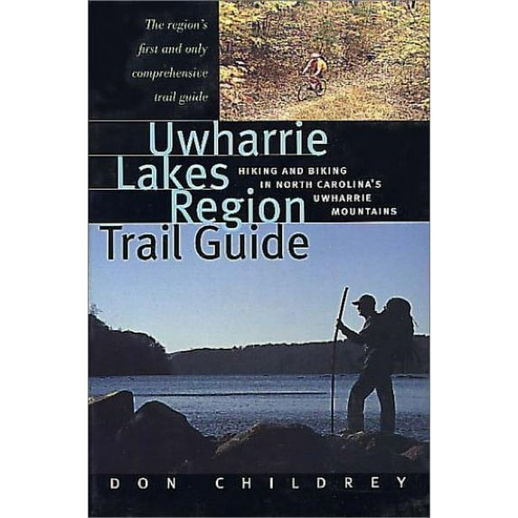 Pre-Owned Uwharrie Lakes Region Trail Guide: Hiking and Biking in North Carolina's Uwharrie Region Paperback