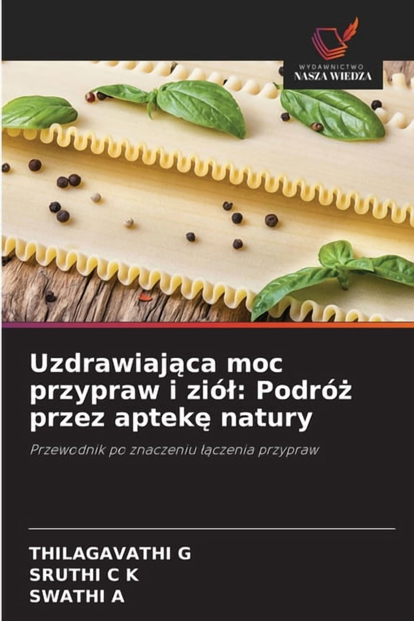 Uzdrawiająca moc przypraw i ziól: Podróż przez aptekę natury ...
