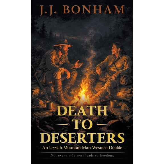 Uzziah Mountain Man Death to Deserters: A Western Double, Book 9, (Paperback)