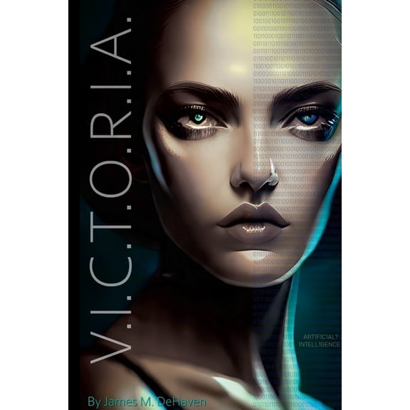 V.I.C.T.O.R.I.A.: Artificial? Intelligence, (Paperback)