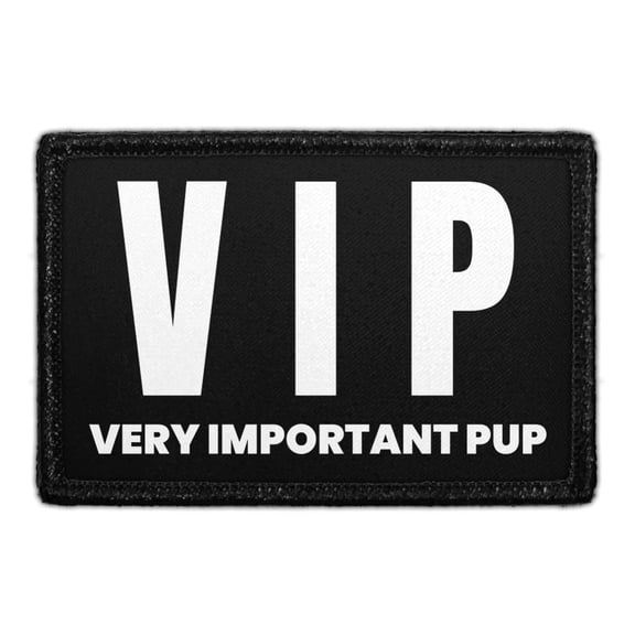 V.I.P. Very important Pup - Removable Patch
