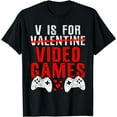 thumbnail image 1 of V Is For Video Games Funny Valentine's Day Gamer T-Shirt, 1 of 3