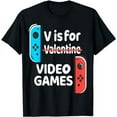 thumbnail image 1 of V Is For Video Games Valentines Day Funny V-Day Gaming Gamer T-Shirt, 1 of 5