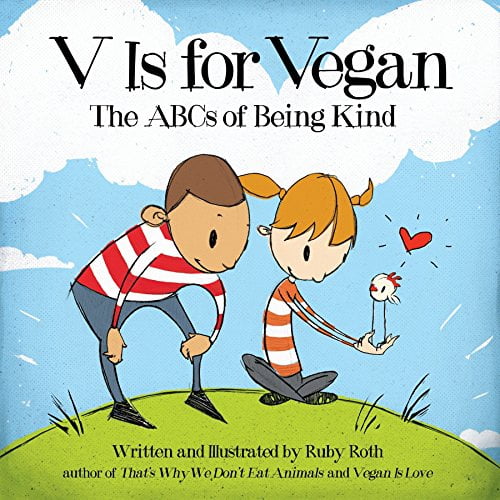 Pre-Owned V Is for Vegan: The ABCs of Being Kind (Hardcover) 1583946497 9781583946497