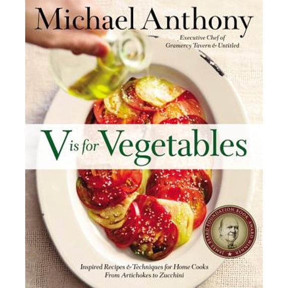 Pre-Owned V Is for Vegetables: Inspired Recipes & Techniques for Home Cooks -- From Artichokes to Zucchini (Hardcover) 0316373354 9780316373357