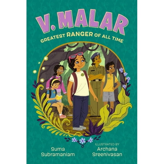 V. Malar V. Malar: Greatest Ranger of All Time: (A Nature-Packed Middle Grade Tale of Friendship, Forests, and Finding Your Purpo, (Hardcover)