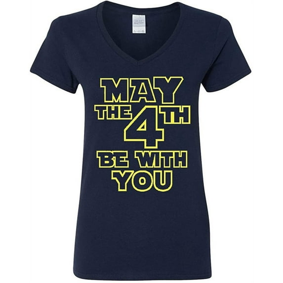 V-Neck Ladies May The 4th Be With You Movie TV Funny Parody T-Shirt Tee