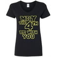 thumbnail image 1 of V-Neck Ladies May The 4th Be With You Movie TV Funny Parody T-Shirt Tee, 1 of 2