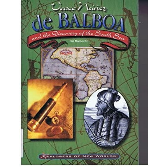 Pre-Owned Vasco Nunez De Balboa and the Discovery of the South Sea (Explorers of New Worlds) (Paperback) 0791064298 9780791064290