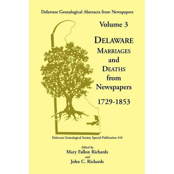 V. : Special Publication / Delaware Genealogical Society: Delaware Genealogical Abstracts from Newspapers. Volume 3: Delaware Marriages and Deaths from the Newspapers 1729-1853 (Paperback)