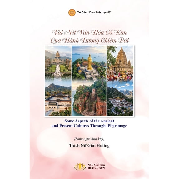 Và i Nét Văn Hóa Cổ Kim Qua Hà nh Hương Chiêm Bái - Some Aspects Of The Ancient And Present Cultures , (Paperback)