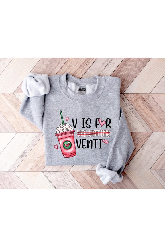 V is For Valentine Venti Shirt, Coffee is My Valentine Sweatshirt, Happy Valentine Day Shirt, Trendy Vday Shirt, Valentine All Size S-5Xl