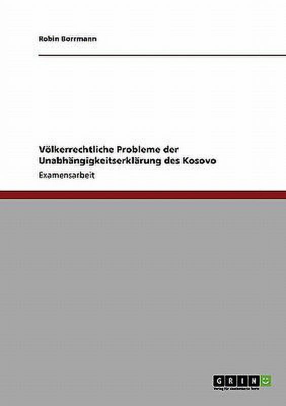 Völkerrechtliche Probleme der Unabhängigkeitserklärung des Kosovo (Paperback)