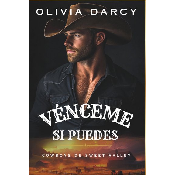 Cowboys de Sweet Valley Vnceme Si Puedes: Romance de Niera Inesperada y Corazones Heridos, Book 2, (Paperback)