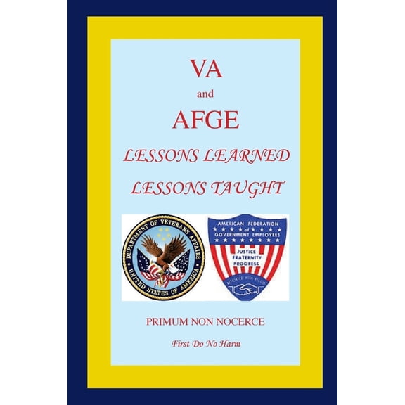 VA and AFGE Lessons Learned Lessons Taught, (Paperback)