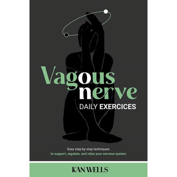 VAGOUS NERVE Daily Exercises: Easy step by step techniques to support, regulate, and relax your nervous system, (Paperback)