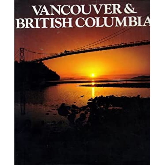 Pre-Owned VANCOUVER & BRITISH COLUMBIA. 9780862835118 Used
