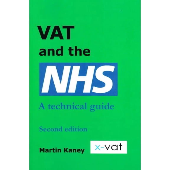 VAT and the NHS : A Technical Guide (Edition 2) (Paperback)