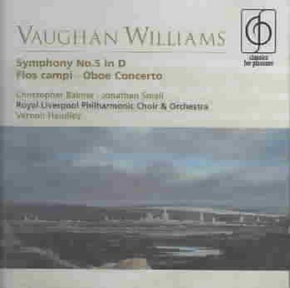 VAUGHAN WILLIAMS: SYMPHONY NO. 5 IN D; FLOS CAMPI; OBOE CONCERTO