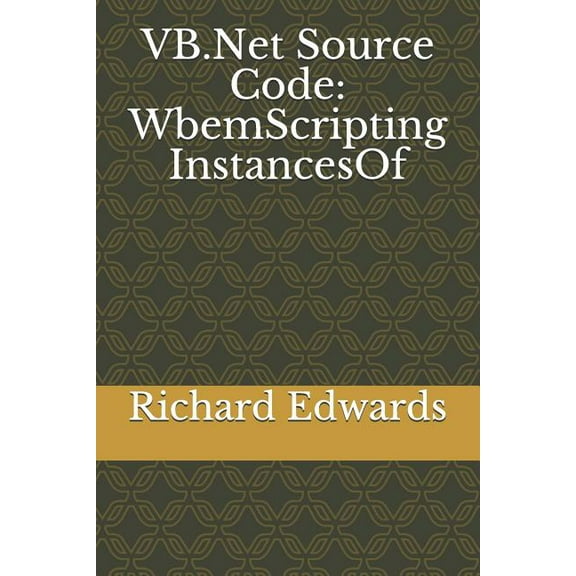VB.Net Source Code: WbemScripting InstancesOf (Paperback)