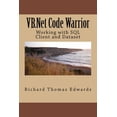 thumbnail image 1 of VB.Net Code Warrior: Working with SQL Client and Dataset (Paperback), 1 of 1