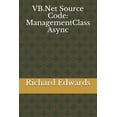 thumbnail image 1 of VB.Net Source Code: ManagementClass Async Paperback 1730839371 9781730839375 Richard Edwards, 1 of 1