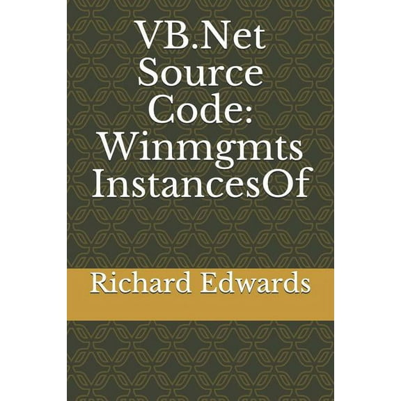 VB.Net Source Code : Winmgmts Instances Of (Paperback)