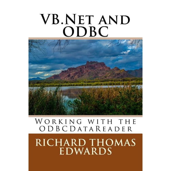 VB.Net and ODBC: Working with the ODBCDataReader  Paperback  1722635797 9781722635794 Richard Thomas Edwards