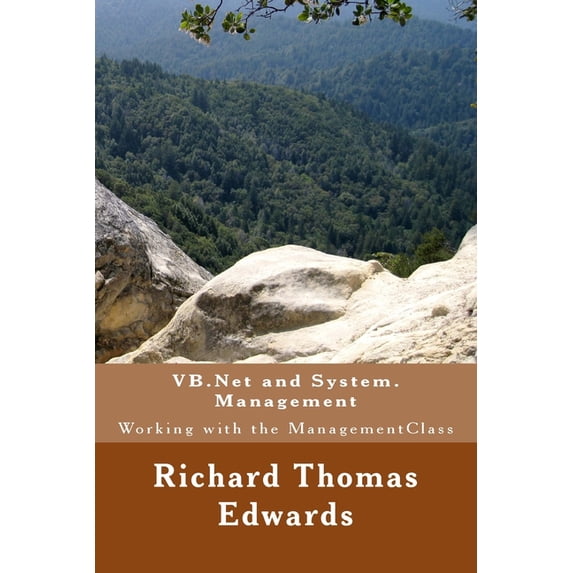 VB.Net and System.Management: Working with the ManagementClass Paperback 1722090812 9781722090814 Richard Thomas Edwards
