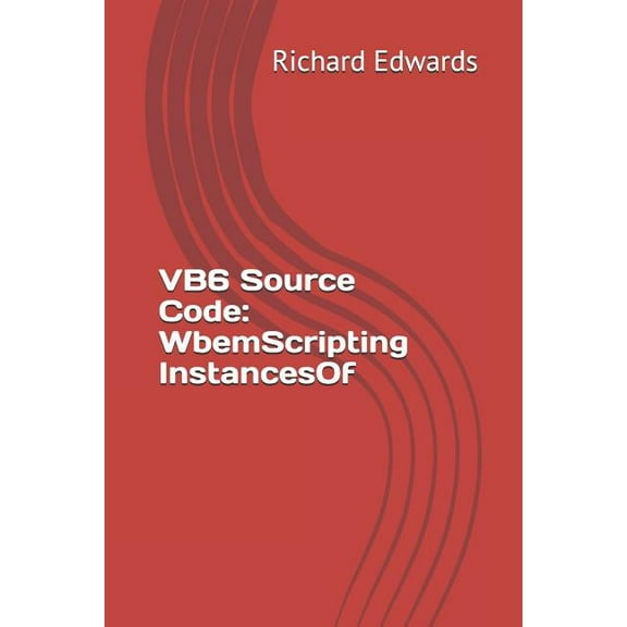 VB6 Source Code : WbemScripting InstancesOf (Paperback)