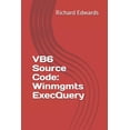 thumbnail image 1 of VB6 Source Code: Winmgmts ExecQuery Paperback 173084670X 9781730846700 Richard Edwards, 1 of 1