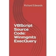 thumbnail image 1 of VBScript Source Code : Winmgmts ExecQuery (Paperback), 1 of 1