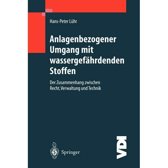 VDI-Buch Anlagenbezogener Umgang Mit Wassergefährdenden Stoffen: Der Zusammenhang Zwischen Recht, Verwaltung Und Technik, (Paperback)