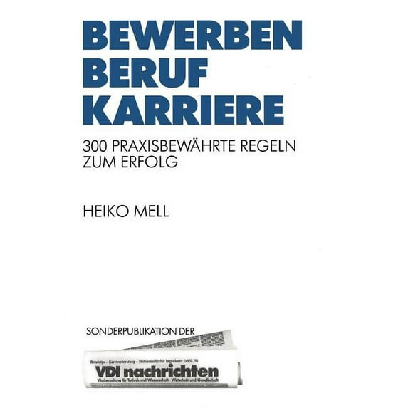 VDI-Buch Bewerben Beruf Karriere: 300 Praxisbewährte Regeln Zum Erfolg, (Paperback)