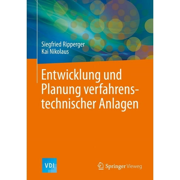 VDI-Buch Entwicklung Und Planung Verfahrenstechnischer Anlagen, (Hardcover)