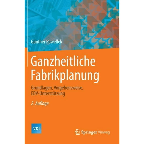 VDI-Buch Ganzheitliche Fabrikplanung: Grundlagen, Vorgehensweise, Edv-Unterstützung, (Hardcover)