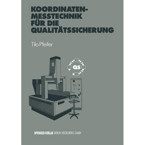 VDI-Buch KoordinatenmeÃtechnik Für Die Qualitätssicherung: Grundlagen -- Technologien -- Anwendungen -- Erfahrungen, (Paperback)