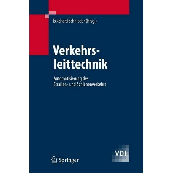 VDI-Buch Verkehrsleittechnik: Automatisierung Des Straßen- Und Schienenverkehrs, (Hardcover)