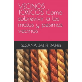 VECINOS TOXICOS Como sobrervivir a los malos y pesimos vecinos (Paperback)