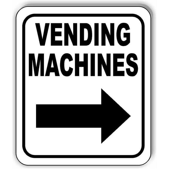 VENDING MACHINES vertical RIGHT ARROW BLACK Aluminum Composite Sign, 8.5"x10"
