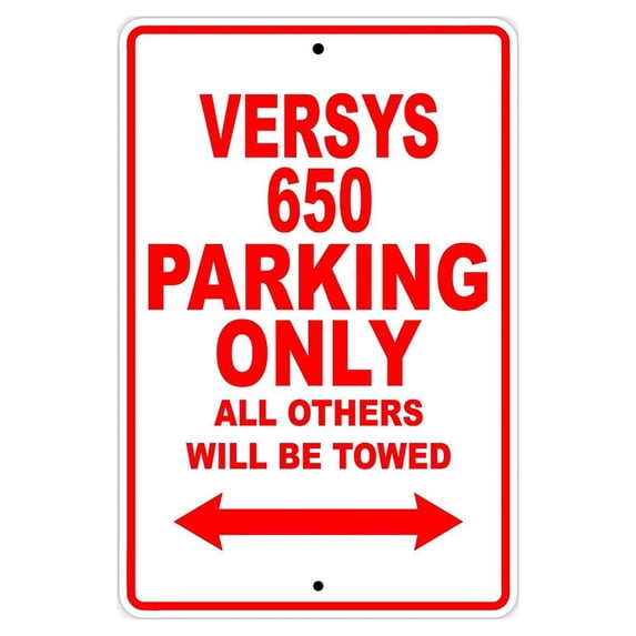 VERSYS 650 Parking Only All Others Will Be Towed Motorcycle Bike Super Bike Chopper Novelty Garage Aluminum 12"x18" Sign Plate