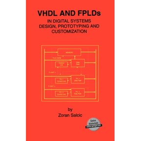 VHDL and Fplds in Digital Systems Design, Prototyping and Customization, (Hardcover)