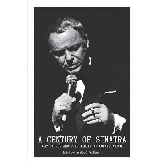 VIA Folios A Century of Sinatra: Gay Talese and Pete Hamill in Conversation, Book 126, (Paperback)